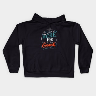 Here For Good Kids Hoodie